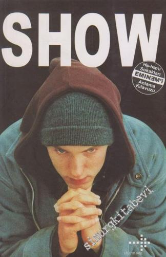 Eminem Show: Hip - Hop'u Sokakları Eminem'i Anlama Kılavuzu -        2003