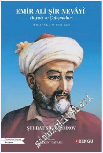 Emir Ali Şir Nevayi Hayatı ve Çalışmaları (H. 844 - 906 / M. 1441 - 15