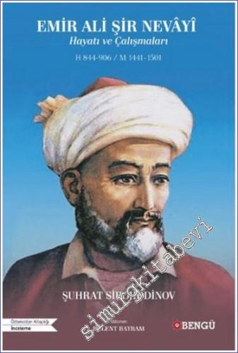 Emir Ali Şir Nevayi Hayatı ve Çalışmaları (H. 844 - 906 / M. 1441 - 1501) -        2024