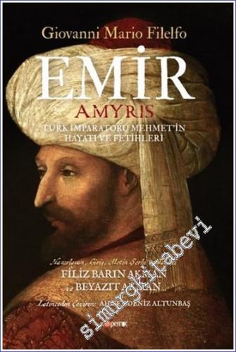 Emir : Türk İmparatoru Mehmet'in Hayatı ve Fetihleri - 2023
