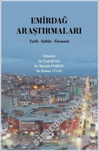 Emirdağ Araştırmaları : Tarih Kültür Ekonomi -        2022
