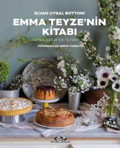 Emma Teyze'nin Kitabı - Yeni Başlayanlar İçin İtalyan Mutfağı -
