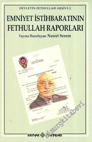 Emniyet İstihbaratının Fethullah Raporları