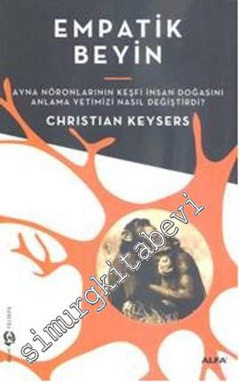 Empatik Beyin: Ayna Nöronlarının Keşfi İnsan Doğasını Anlama Yetimizi Nasıl Değiştirdi ? -
