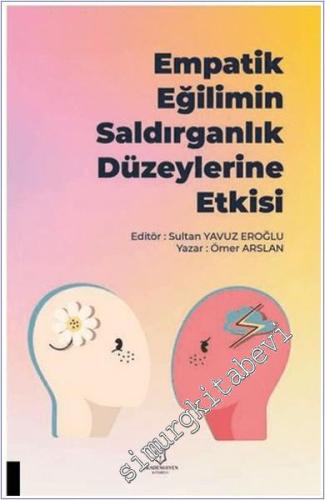Empatik Eğilimin Saldırganlık Düzeylerine Etkisi -        2024