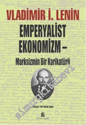 Emperyalist Ekonomizm: Marksizmin Bir Karikatürü -