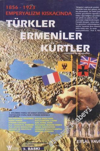 Emperyalizm Kıskacında Türkler, Ermeniler, Kürtler Fotoğraf ve Belgelerle 1856 - 1923  -        2001
