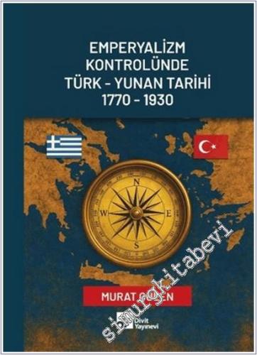 Emperyalizm Kontrolünde Türk - Yunan Tarihi (1770-1930) -        2025