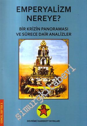 Emperyalizm Nereye ? Bir Krizin Panoraması ve Sürece Dair Analizler -        2008