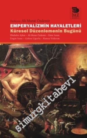 Emperyalizmin Hayaletleri - Küresel Düzenlemenin Bugünü -