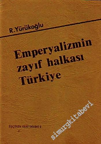 Emperyalizmin Zayıf Halkası Türkiye -