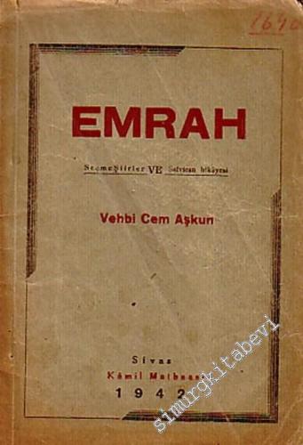 Emrah: Seçme Şiirler ve Selvican Hikayesi -        1942