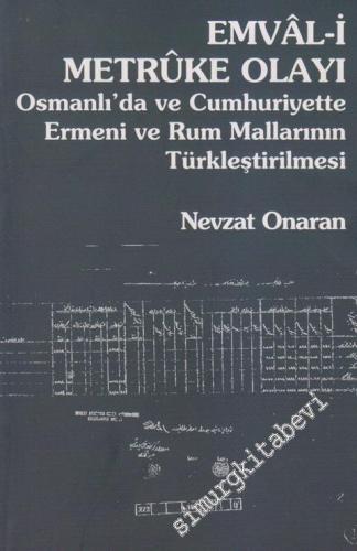 Emval-i Metruke Olayı: Osmanlı'da ve Cumhuriyette Ermeni ve Rum Mallarının Türkleştirilmesi -