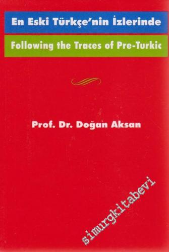 En Eski Türkçe'nin İzlerinde = Following the Traces Of Pre-Turkic  -        2007