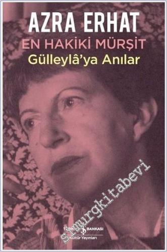 En Hakiki Mürşit Gülleylâ'ya Anılar -        2024