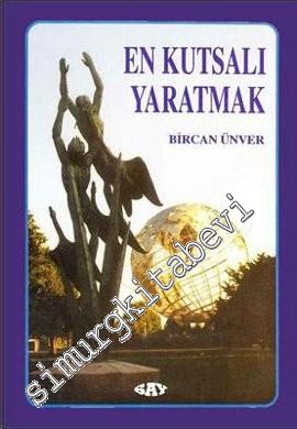 En Kutsalı Yaratmak -        1995
