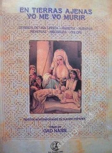 En Tierras Ajenas Yo Me Vo Murir: Tekstos Kontemporanos en Djudeo-Espaniol  -        2002