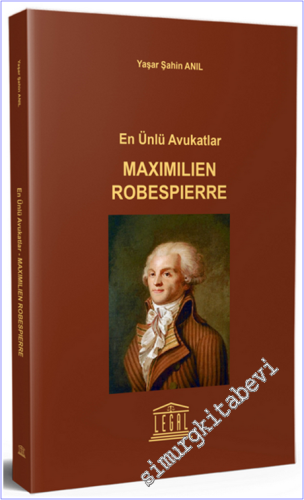 En Ünlü Avukatlar - Maximilien Robespierre - 2026