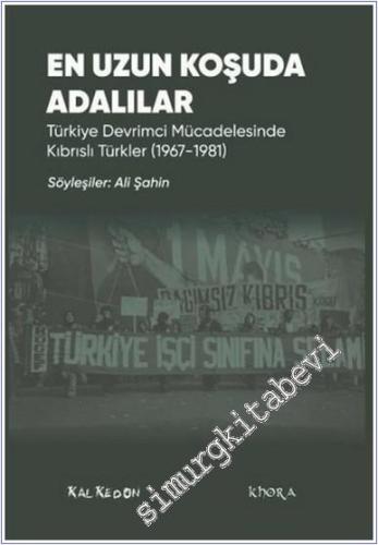 En Uzun Koşuda Adalılar : Türkiye Devrimci Mücadelesinde Kıbrıslı Türkler (1967-1981) -        2019