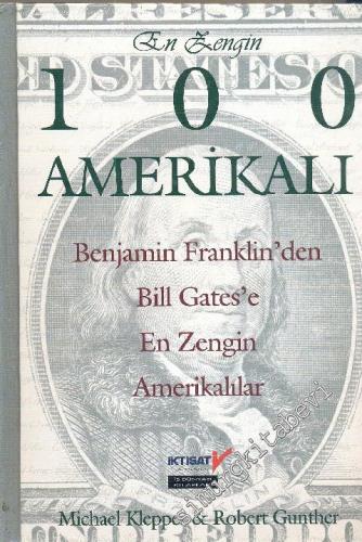 En Zengin 100 Amerikalı: Benjamin Franklin'den Bill Gates'e En Zengin Amerikalılar -        1999