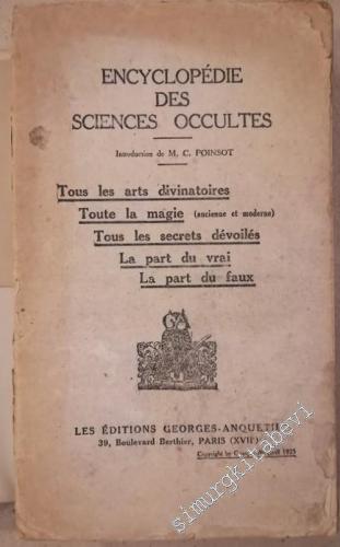 Encyclopedie des Sciences Occultes: Tous les Arts Divinatoires, Toute la Magie (Ancienne et Moderne), les Secrets Dévoilés, La Part du Vrai, La Part du Faux -        1925