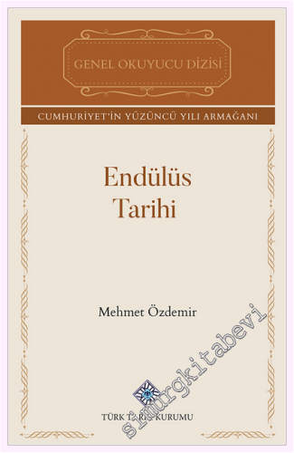 Endülüs Tarihi : Cumhuriyet'in Yüzüncü Yılı Armağanı - 2026