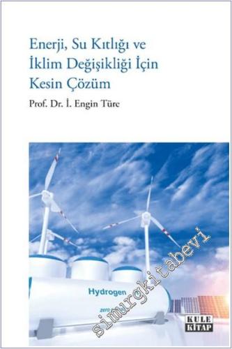 Enerji Su Kıtlığı ve İklim Değişikliği İçin Kesin Çözüm -        2025