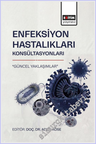 Enfeksiyon Hastalıkları Konsültasyonları - Güncel Yaklaşımlar -