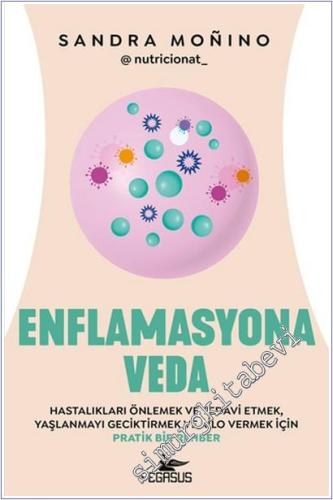 Enflamasyona Veda : Hastalıkları Önlemek ve Tadavi Etmek Yaşlanmayı Geciktirmek ve Kilo Vermek İçin -        2025