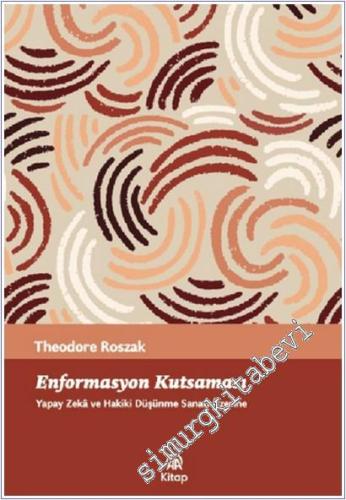Enformasyon Kutsaması : Yapay Zeka ve Hakiki Düşünme Sanatı Üzerine -        2025