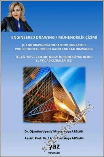 Engineered Drawing / Mühendislik Çizimi : El Çizimi ve Cad Ortografik Projeksiyon Dersi - El ve Cad Çizimleri ile -        2025