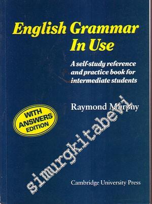 English Grammar In Use: A Self - Study Reference and Practice Book for Intermediate Students, with Answers - 1988