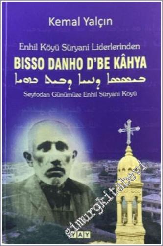 Enhil Köyü Süryani Liderlerinden Bisso Danho D'be Kahya - 2026