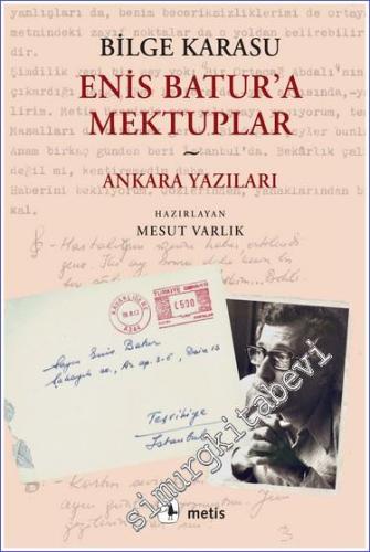 Enis Batur'a Mektuplar ve Ankara Yazıları - 2024