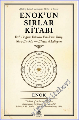Enok'un Sırlar Kitabı : Yedi Göğün Yolcusu Enok'un Vahyi Slav Enok'u - Eleştirel Edisyon - Apokrif Yahudi-Hristiyan Metni - 2 Enoch -