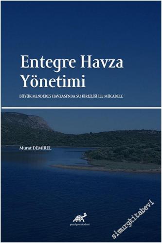 Entegre Havza Yönetimi : Büyük Menderes Havzası'nda Su Kirliliği İle Mücadele -        2021