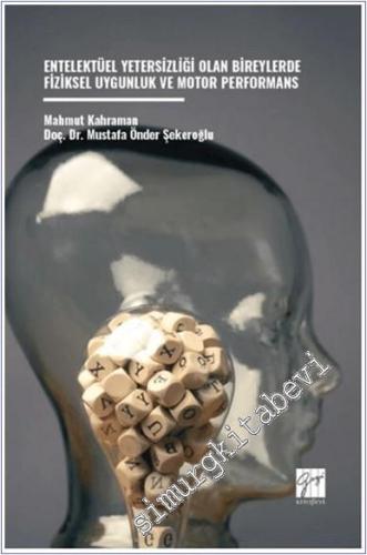 Entelektüel Yetersizliği Olan Bireylerde Fiziksel Uygunluk Ve Motor Performans -        2025