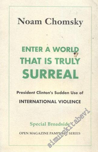 Enter a World That is Truly Surreal: President Clinton's Sudden Use of International Violence -