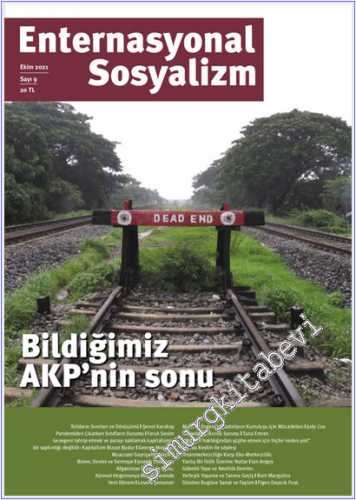 Enternasyonal Sosyalizm Dergisi - Bildiğimiz AKP'nin Sonu : Dünden Bugüne Sanat ve Faşizm - İktidarın Sınırları ve Dönüşümü - Göbekli Tepe ve Neolitik Devrim - Sayı: 9      Ekim
