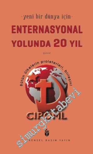 Enternasyonal Yolunda 20 Yıl: Yeni Bir Dünya İçin -
