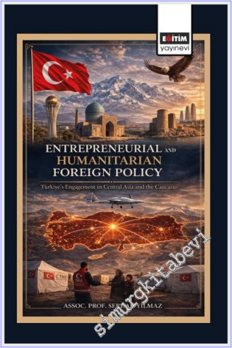 Entrepreneurial and Humanitarian Foreign Policy: Türkiye's Engagement 