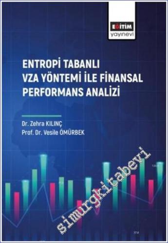 Entropi Tabanlı Vza Yöntemi İle Finansal Performans Analizi - 2022