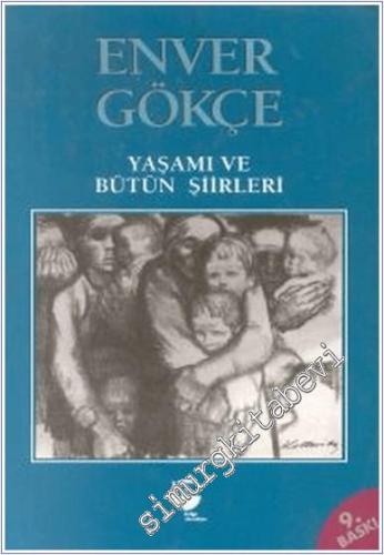 Enver Gökçe Yaşamı ve Bütün Şiirleri -        1994
