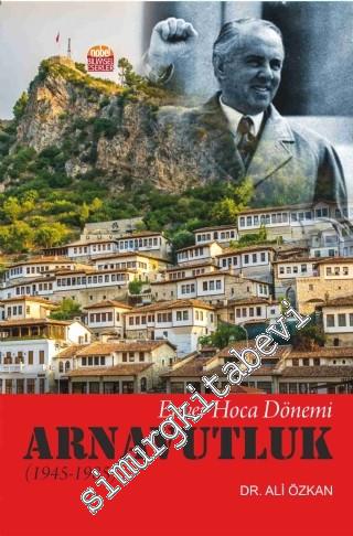 Enver Hoca Dönemi Arnavutluk 1945 - 1985 -        2017
