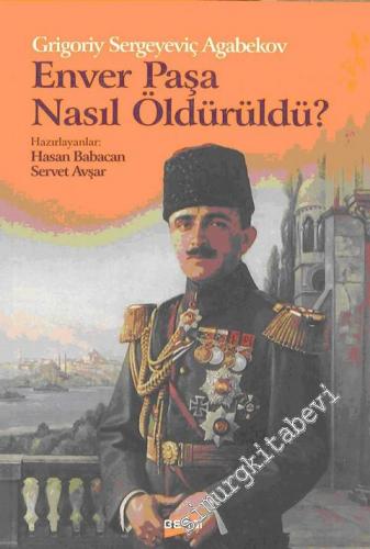 Enver Paşa Nasıl Öldürüldü ? -