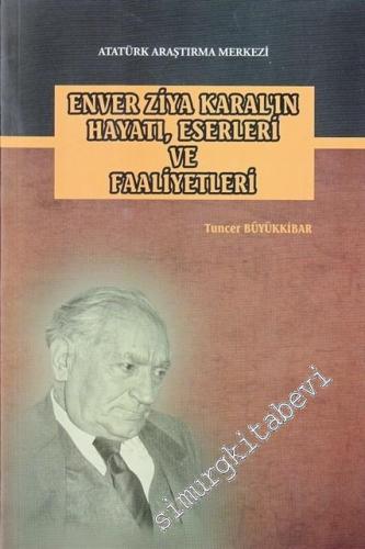 Enver Ziya Karal'ın Hayatı, Eserleri ve Faaliyetleri -        2017