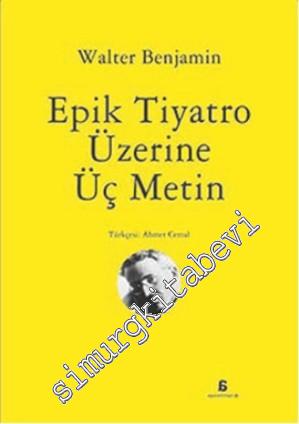 Epik Tiyatro Üzerine Üç Metin -
