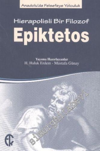Epiktetos: Hierapolisli Bir Filozof - Anadolu'da Felsefeye Yolculuk - 2014