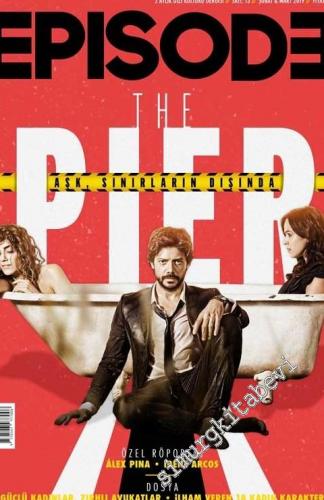 Episode Dizi Kültürü Dergisi  -The Pier - Sayı: 13      Şubat - Mart