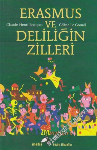 Erasmus ve Deliliğin Zilleri - Küçük Filozoflar 15 -